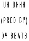 Picture for song 'Uh Ohhh' by artist 'DY Productions'