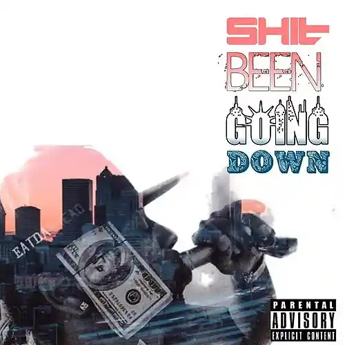 Picture for song 'SHIT BEEN GOIN DOWN' by artist 'EATDABREADKAY'