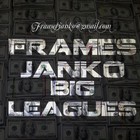 Picture for song 'Big Leagues' by artist 'Frames Janko'