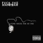 Picture for song 'All in it alone' by artist 'Fuck the Mainstream'
