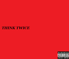 Picture for song 'Think Twice' by artist 'Heartbreak Cezer'
