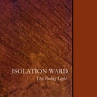 Picture for song 'This Fading Light (Rough Demo)' by artist 'Isolation Ward'