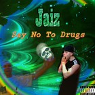 Picture for song 'Say No To Drugs' by artist 'Jaiz'