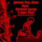 Picture for song 'I Got You- Jeffro Tha Don Feat. DatBoy James' by artist 'Jeffro Tha Don AkA Mr 419'