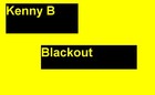 Picture for song 'Blackout' by artist 'Kenny B (IRE)'