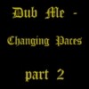 Picture for song 'Dub Me - Changing Paces (part 2)' by artist 'Lethal Yeti'