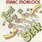 Picture for song 'Feel Like a Star (Marc Morlock)' by artist 'Marc Morlock'