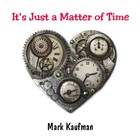 Picture for song 'It's Just a Matter of Time' by artist 'Mark Kaufman'