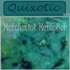 Picture for song 'Quixotic' by artist 'Matchstick Metaphor'