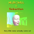 Picture for song 'Very little noise actually came out.mp3' by artist 'Microkill'