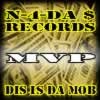 Picture for song 'Dis Is Da MOB ft. LV' by artist 'MVP N4DaMoney'