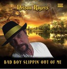 Picture for song 'Bad Boy Slippin' Out Of Me' by artist 'Nelson Rogers'