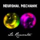 Picture for song 'La Rencontre' by artist 'Neuronal Mechanik'