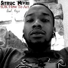 Picture for song 'IDK How To Act (feat. Keyz)' by artist 'Xitruc NiVri'