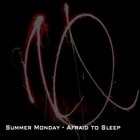 Picture for song 'Afraid to Sleep' by artist 'Summer Monday'