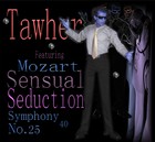 Picture for song 'Sensual Seduction ( from Mozart Symphony 25) Snoop' by artist 'Tawher'