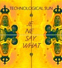 Picture for song 'Je Ne Say What' by artist 'Technological Sun'