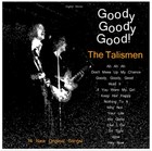 Picture for song 'Goody, Goody, Good!' by artist 'The Talismen'