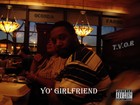 Picture for song 'YO' GIRLFRIEND' by artist 'T.V.O.R (THE VOICE OF REASON'