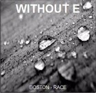 Picture for song 'BOSTON RACE' by artist 'WITHOUT E'
