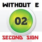 Picture for song 'SECOND SIGN' by artist 'WITHOUT E'