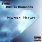 Picture for song 'Dust To Diamonds Intro' by artist 'xMoney Mitchx'