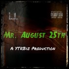 Picture for song 'Mr. August 25th (Prod By. LiOnThaBeat)' by artist 'ytrbizness'