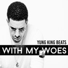 Picture for song 'With my woes' by artist 'YungKingBeatsOfficial'