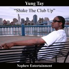 Picture for song 'Shake The Club Up (Sneak Peak)' by artist 'Yung Tay'