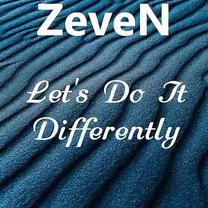 Picture for song 'Let's Do It Differently' by artist 'ZeveN'