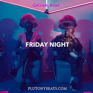 Picture for song 'Friday Night (Buy 1 get 2 Free)' by artist 'Plutonybeats'