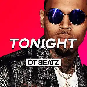 Picture for song 'Tonight - Chris Brown x Tyga Type Beat' by artist 'prod. OT BEATZ'