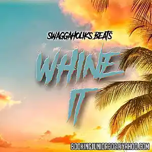 Picture for song '!!NEW!! Whine It *REGGAETON STYLE*' by artist 'SWAGGAHOLIKS BEATS'