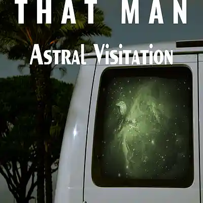 Picture for song 'Astral Visitation' by artist 'That Man'