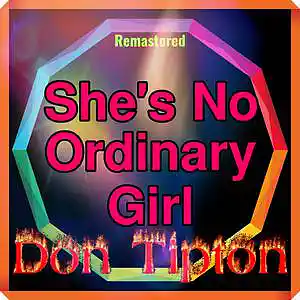Picture for song 'She' s No Ordinary Girl__Remastered' by artist 'Don Tipton'