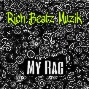 Picture for song 'My Rag' by artist 'Rich Beatz Muzik'