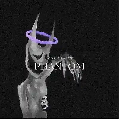 Picture for song 'PHANTOM' by artist 'Baby Victor'