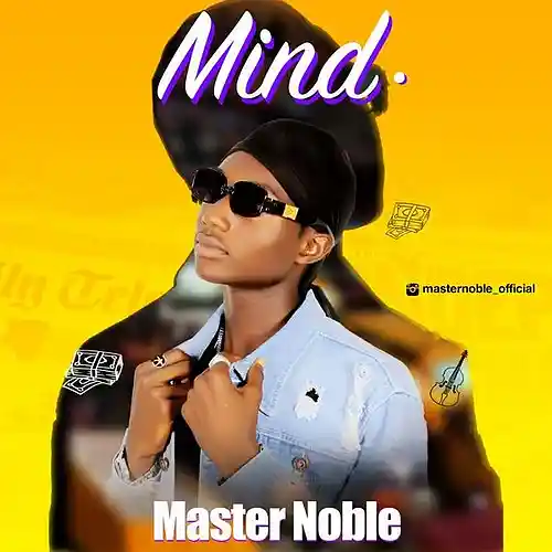 Picture for song 'Master Noble_Mind' by artist 'Master Noble'