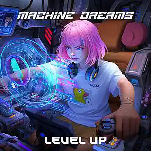 Picture for song 'Level Up' by artist 'Machine Dreams'