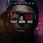 Picture for song '~ That Work Boi ~' by artist 'The Track Gods'