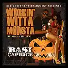 Picture for song 'Workin Witta Monsta' by artist 'Rasi Caprice (The 1st Rap President)'