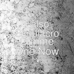 Picture for song 'Gimme One Now' by artist 'Falso Simulacro'