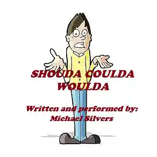 Picture for song 'SHOULDA COULDA WOULDA' by artist 'Michael M. Silvers'