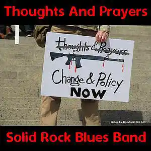 Picture for song 'Thoughts and Prayers ft. Jay Hud' by artist 'Solid Rock Blues Band'