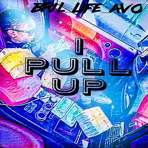Picture for song 'I PULL UP' by artist 'BriL-LifeAvo'