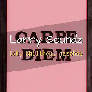 Picture for song '"Carpe Diem (Seize the day)"' by artist 'Larry Soundz'