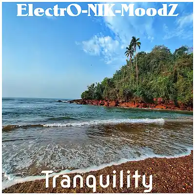 Picture for song 'Tranquility' by artist 'ElectrO-NIK-MoodZ'
