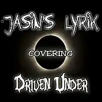 Picture for song 'Driven Under (Seether Cover)' by artist 'Jasin's Lyrik'