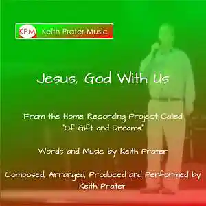 Picture for song 'Jesus God With Us' by artist 'Keith Prater'