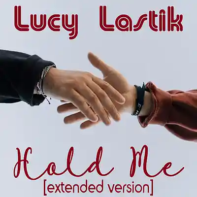Picture for song 'Hold Me (Extended Version)' by artist 'Lucy Lastik'